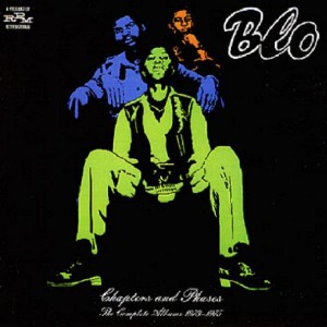Blo - Chapters & Phases. The Complete Albums 1973-1975